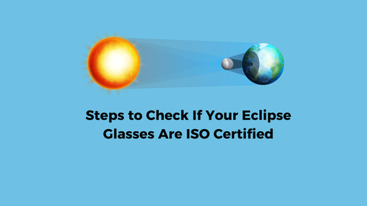 How to Check If Your Eclipse Glasses Are ISO Certified